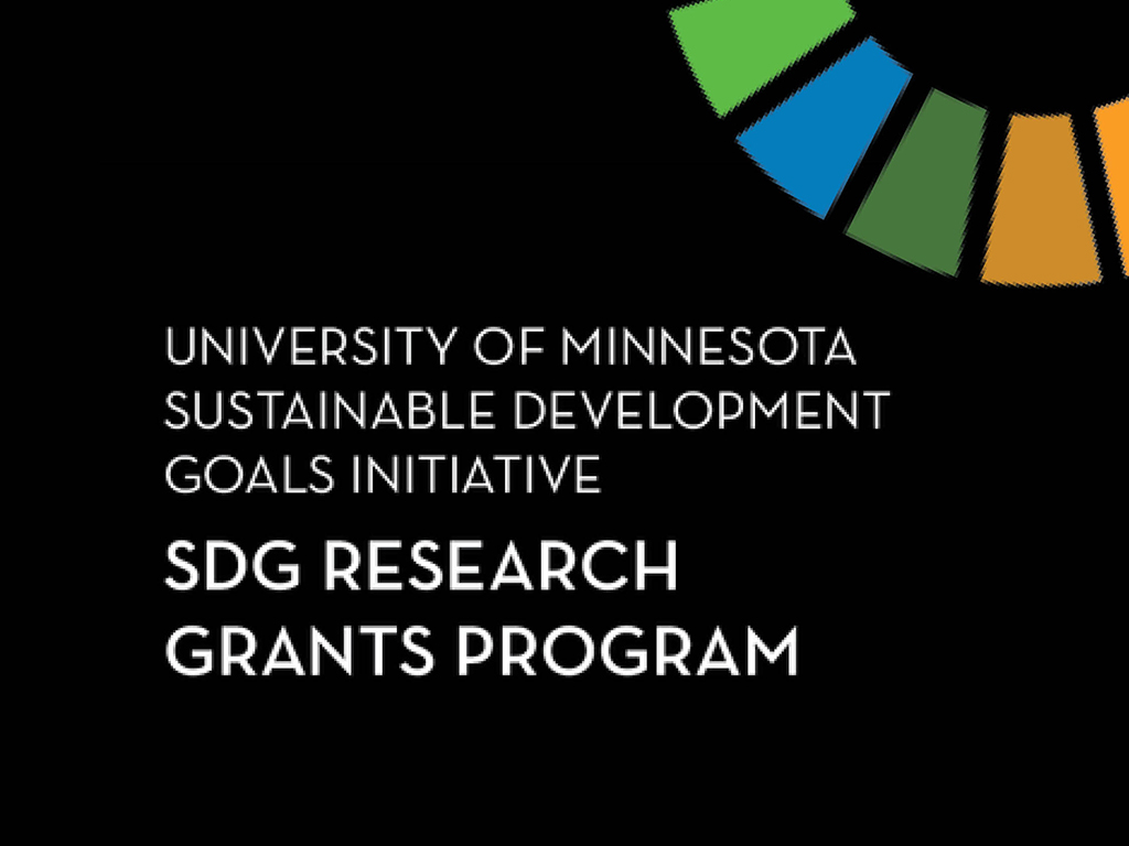 A graphic featuring a color wheel with the text: University of Minnesota Sustainable Development Goals Initiative: SDG Research Grants Program. 